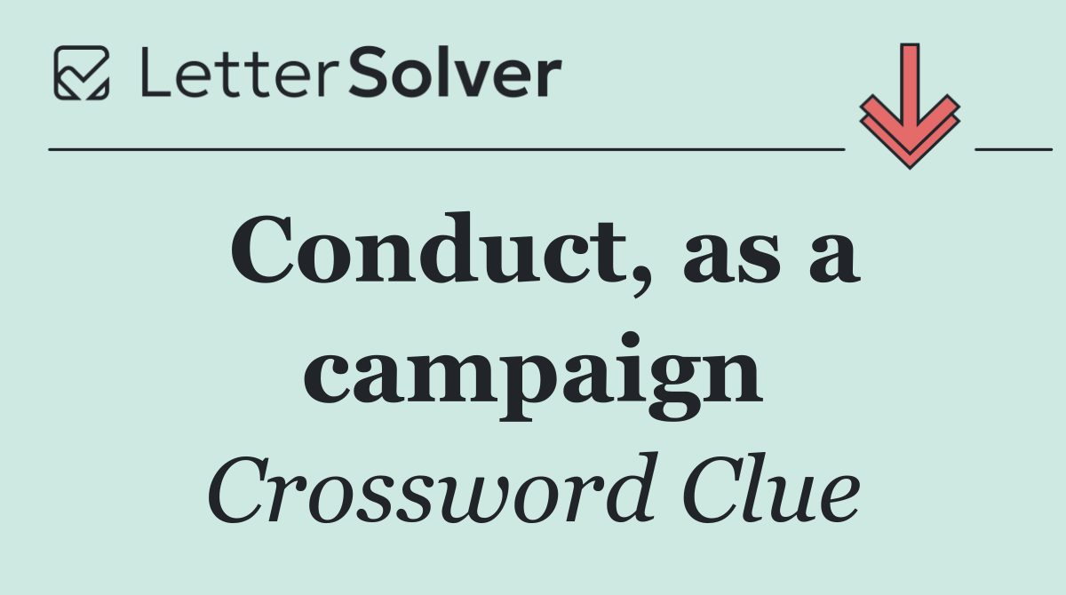 Conduct, as a campaign