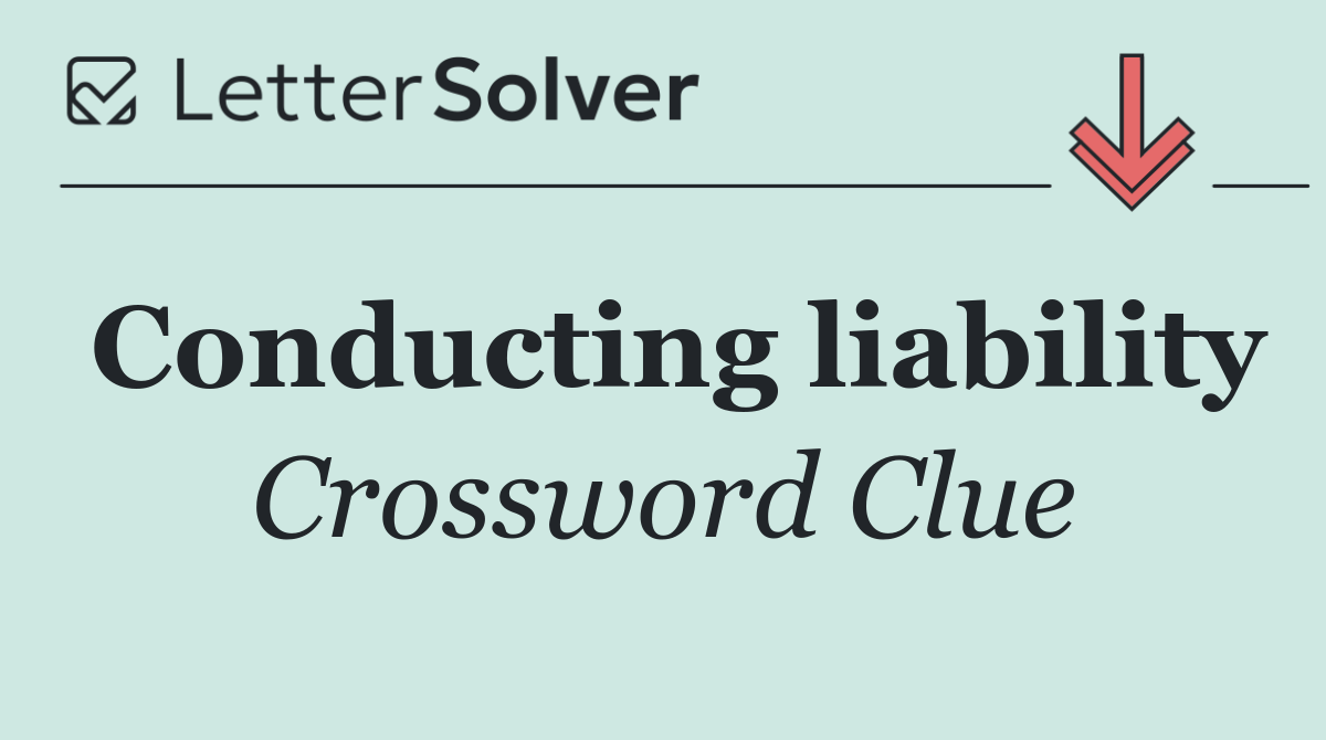 Conducting liability