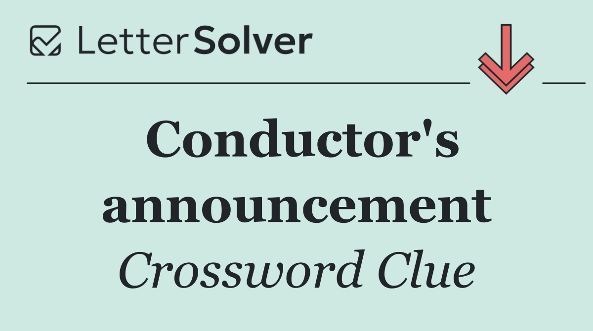 Conductor's announcement