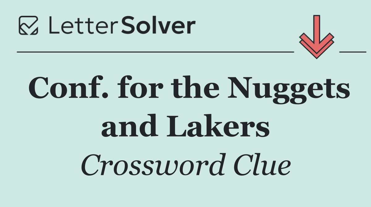 Conf. for the Nuggets and Lakers