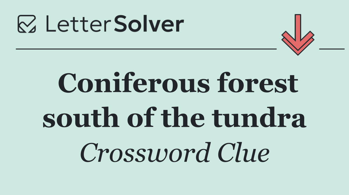 Coniferous forest south of the tundra