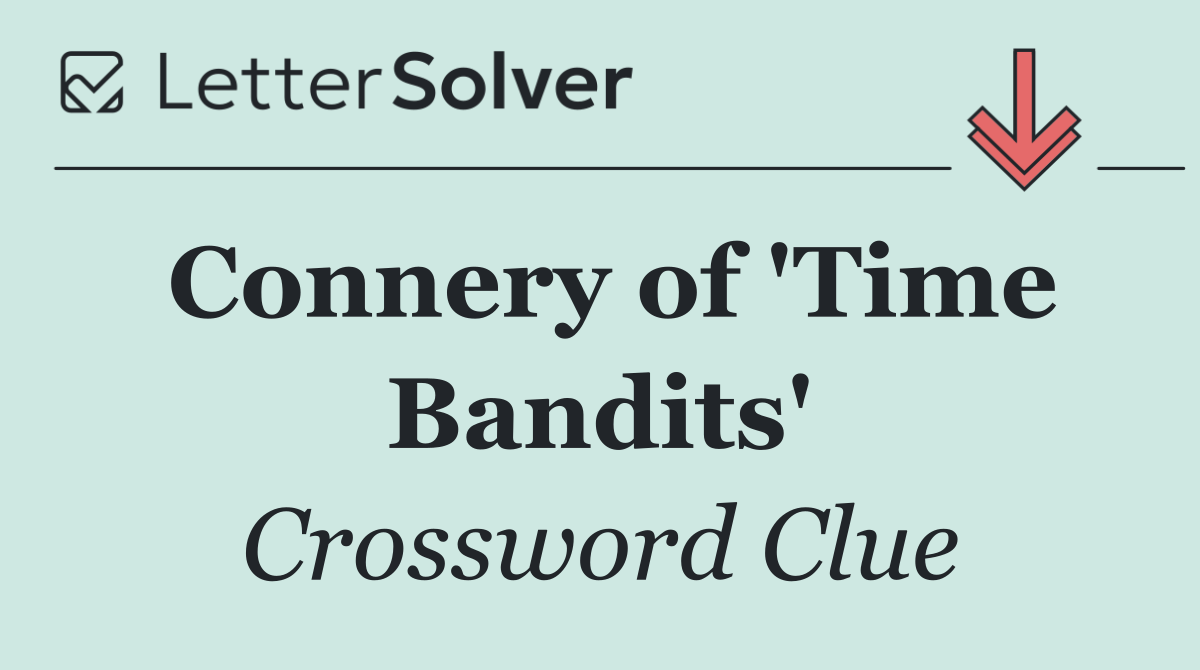 Connery of 'Time Bandits'