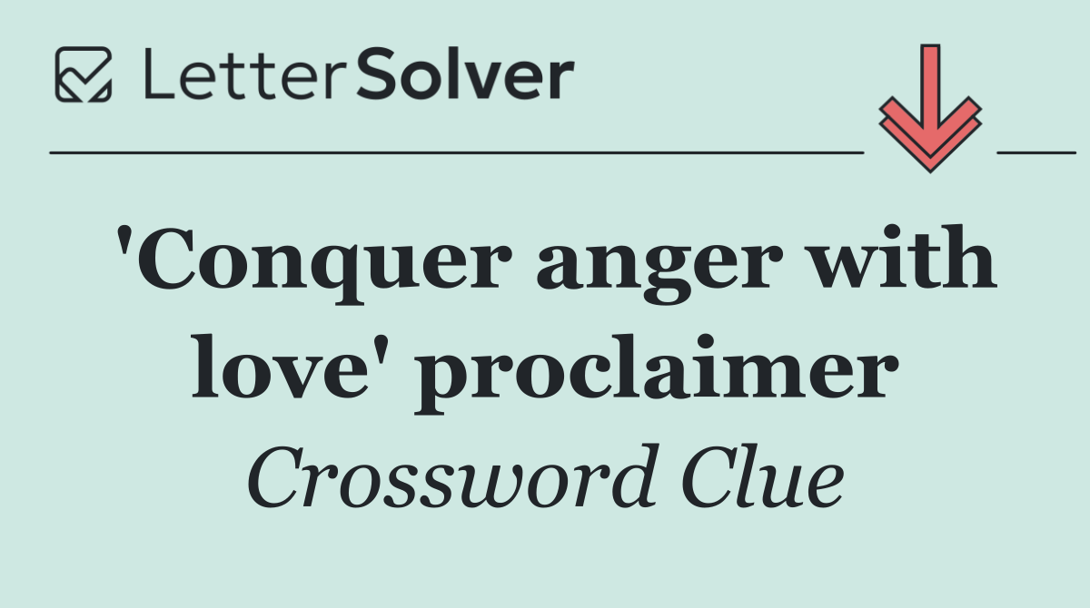 'Conquer anger with love' proclaimer