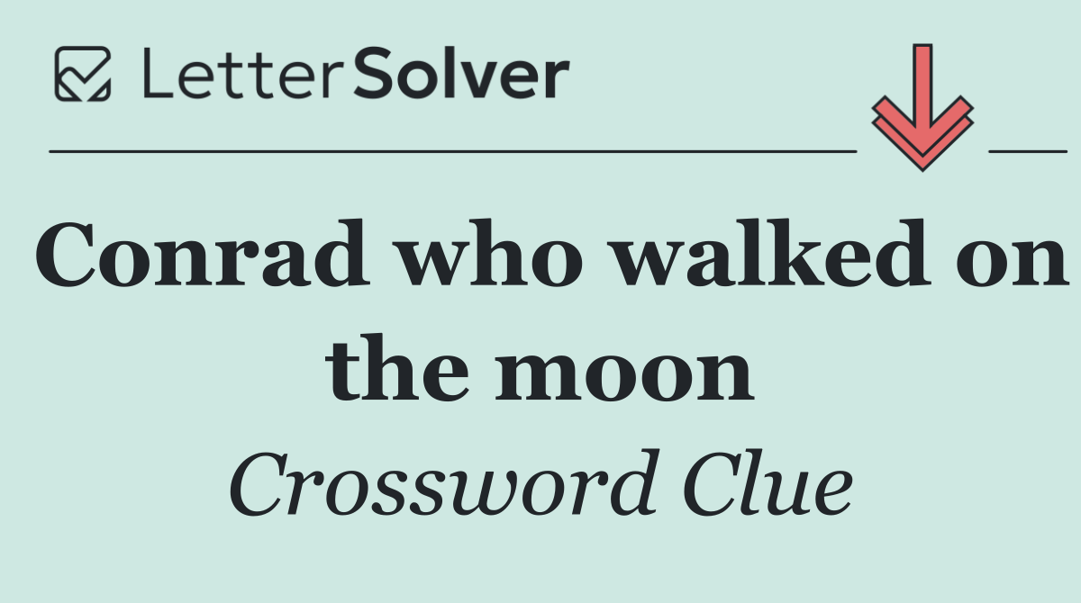 Conrad who walked on the moon
