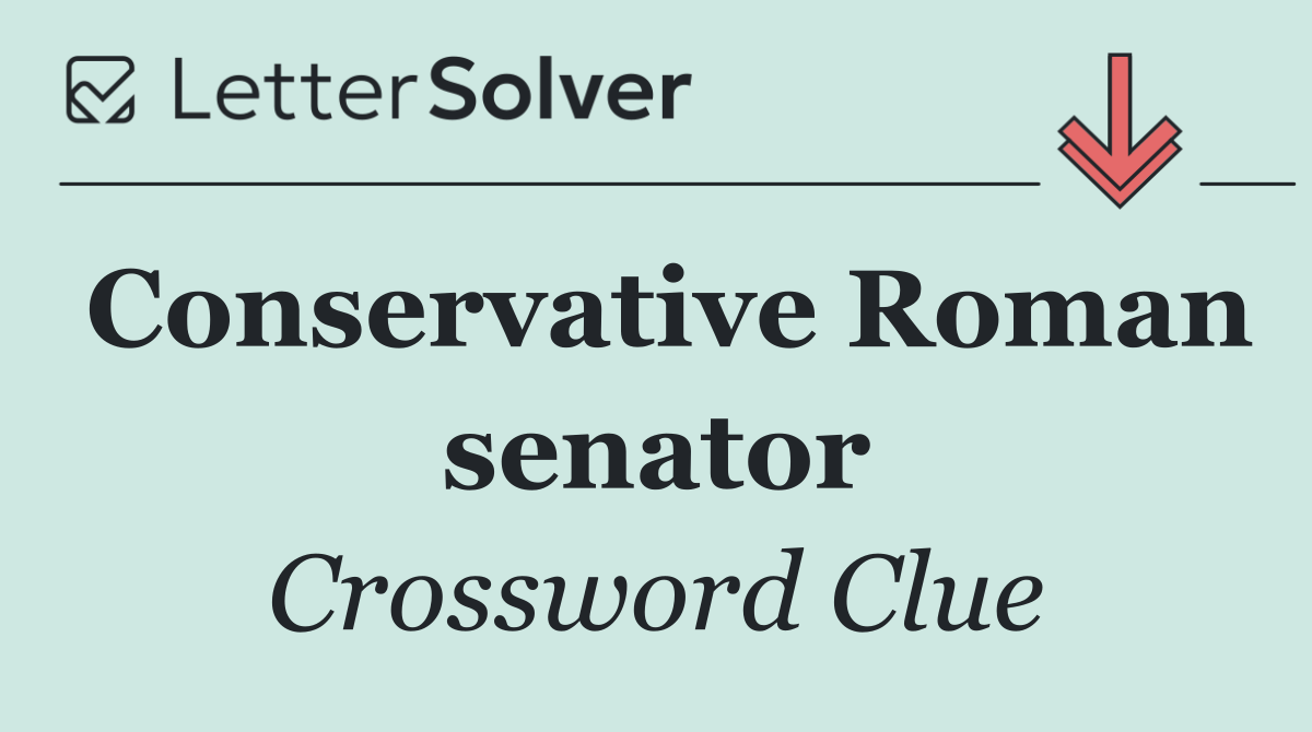 Conservative Roman senator