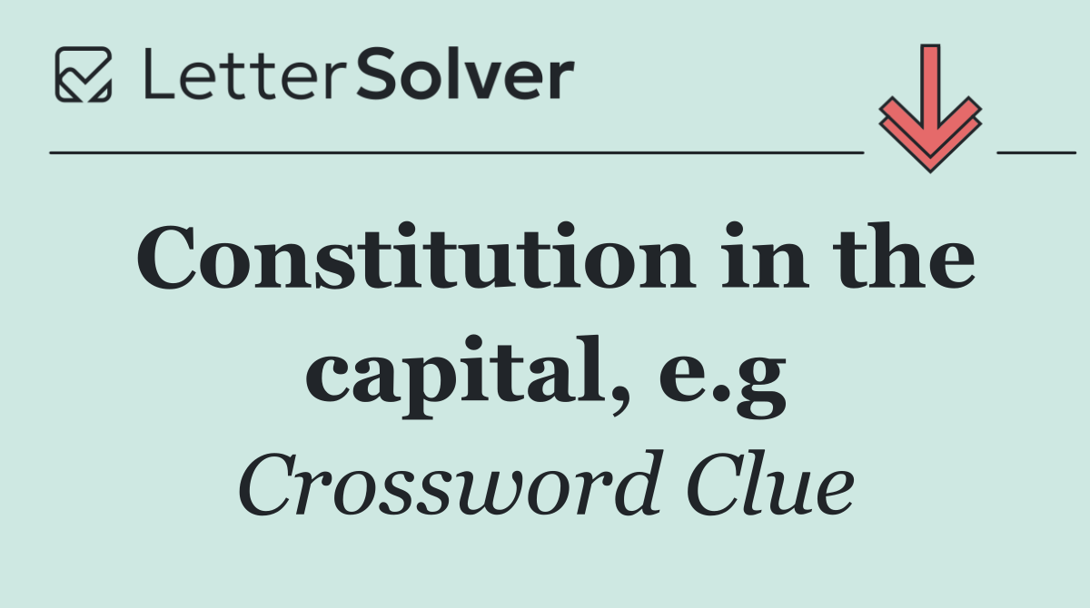 Constitution in the capital, e.g