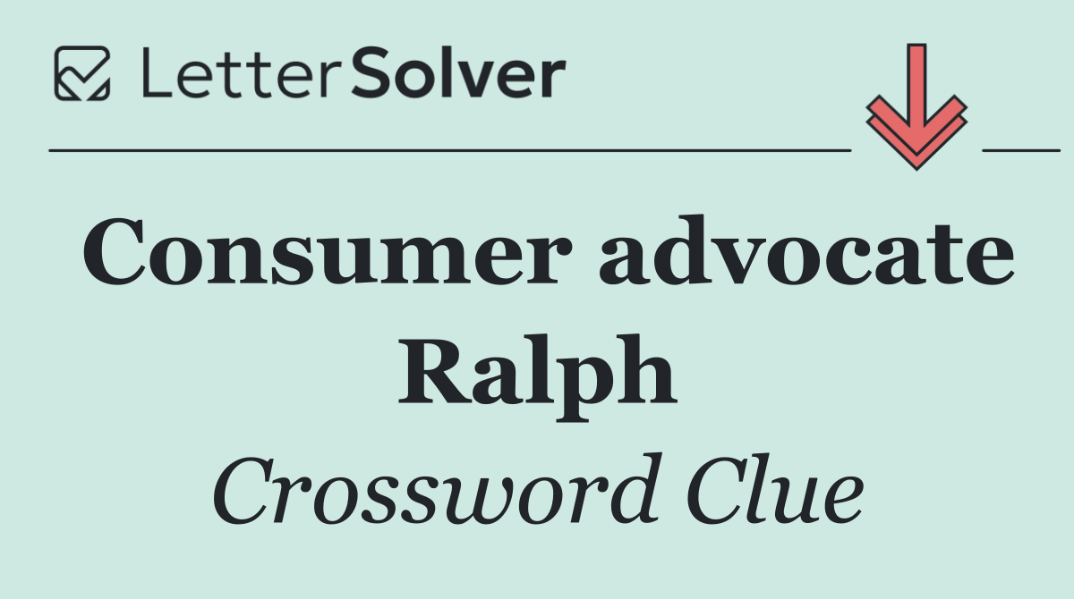 Consumer advocate Ralph
