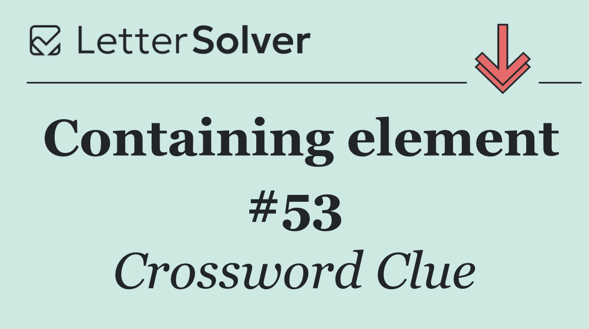Containing element #53