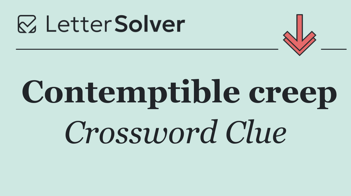 Contemptible creep