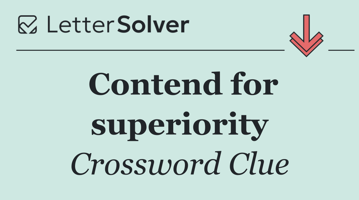 Contend for superiority