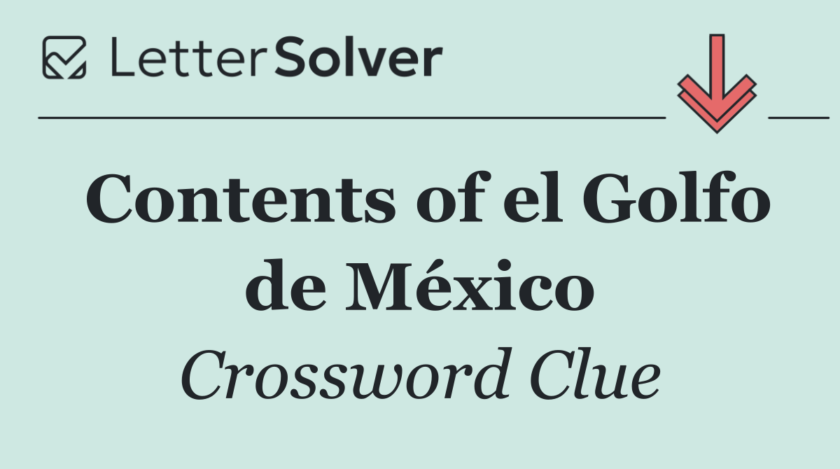 Contents of el Golfo de México