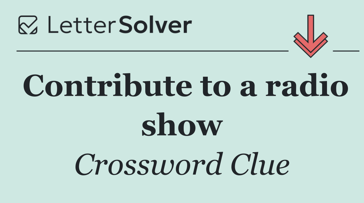 Contribute to a radio show