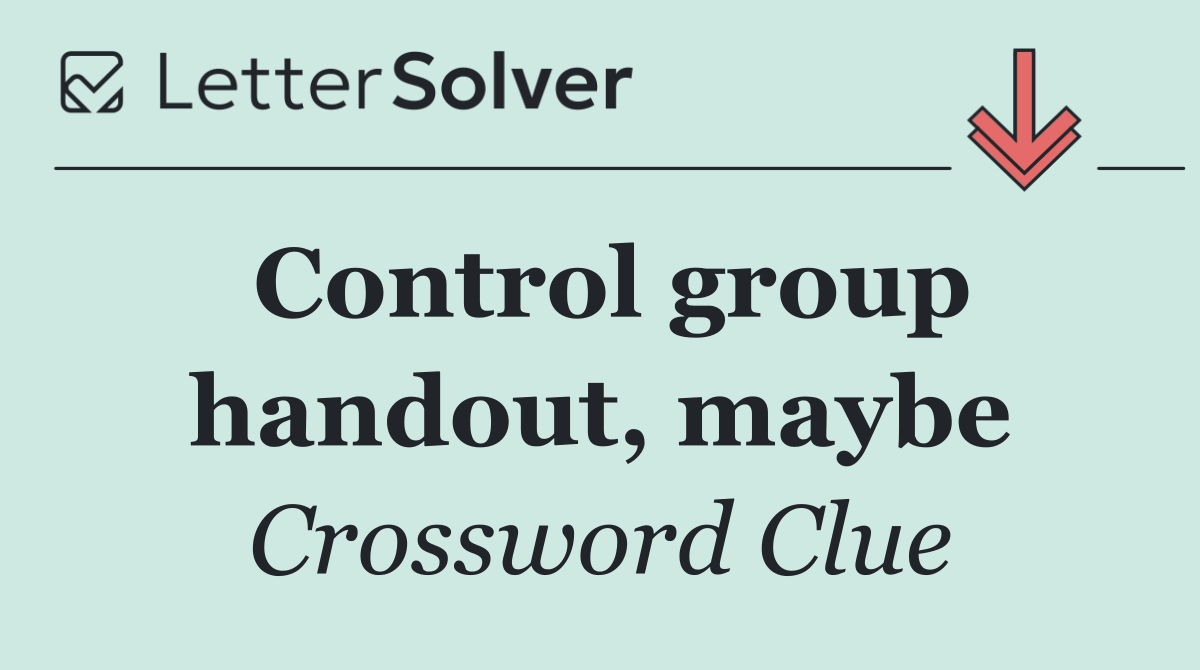 Control group handout, maybe