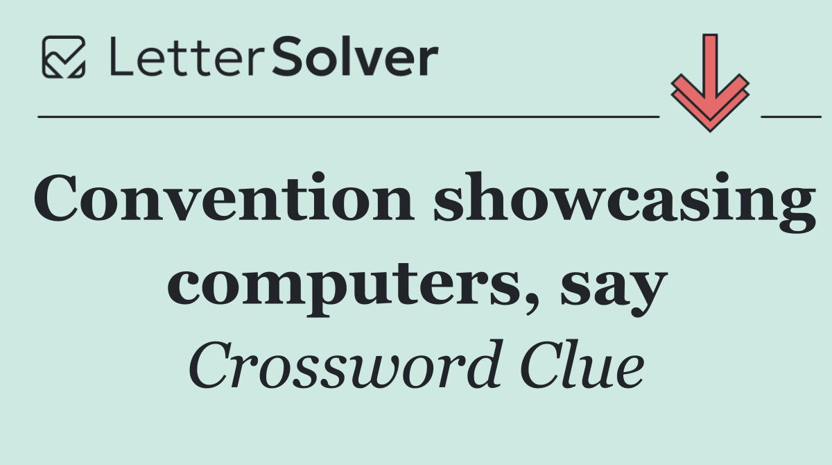 Convention showcasing computers, say