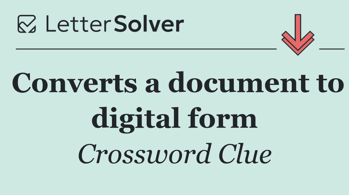 Converts a document to digital form
