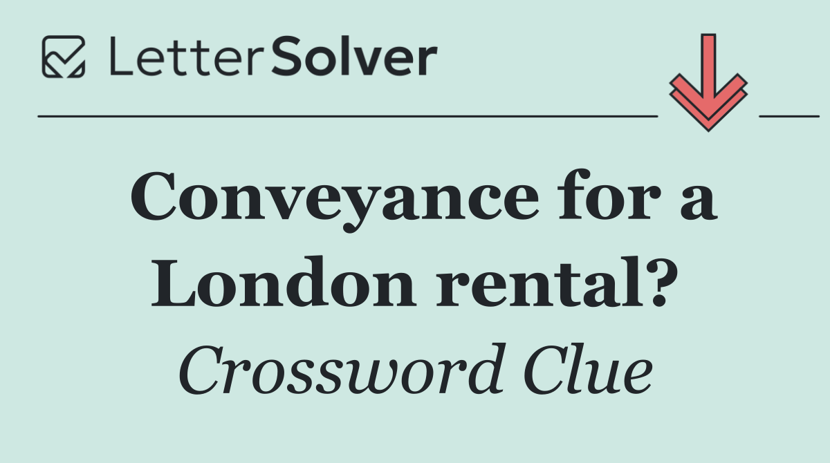Conveyance for a London rental?