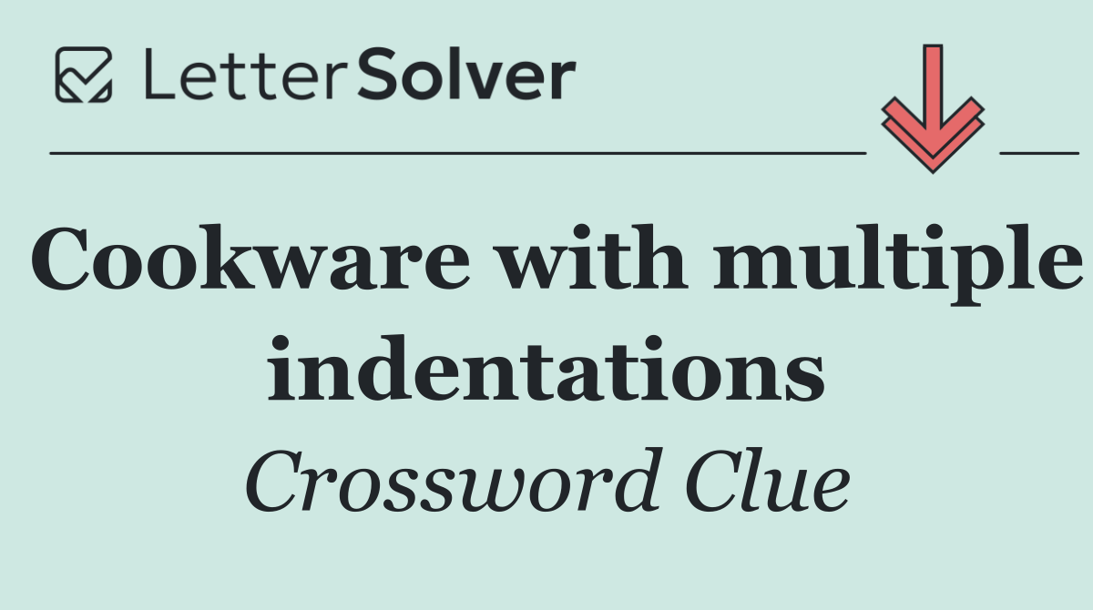 Cookware with multiple indentations