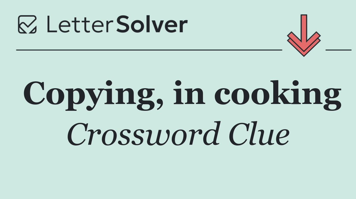 Copying, in cooking