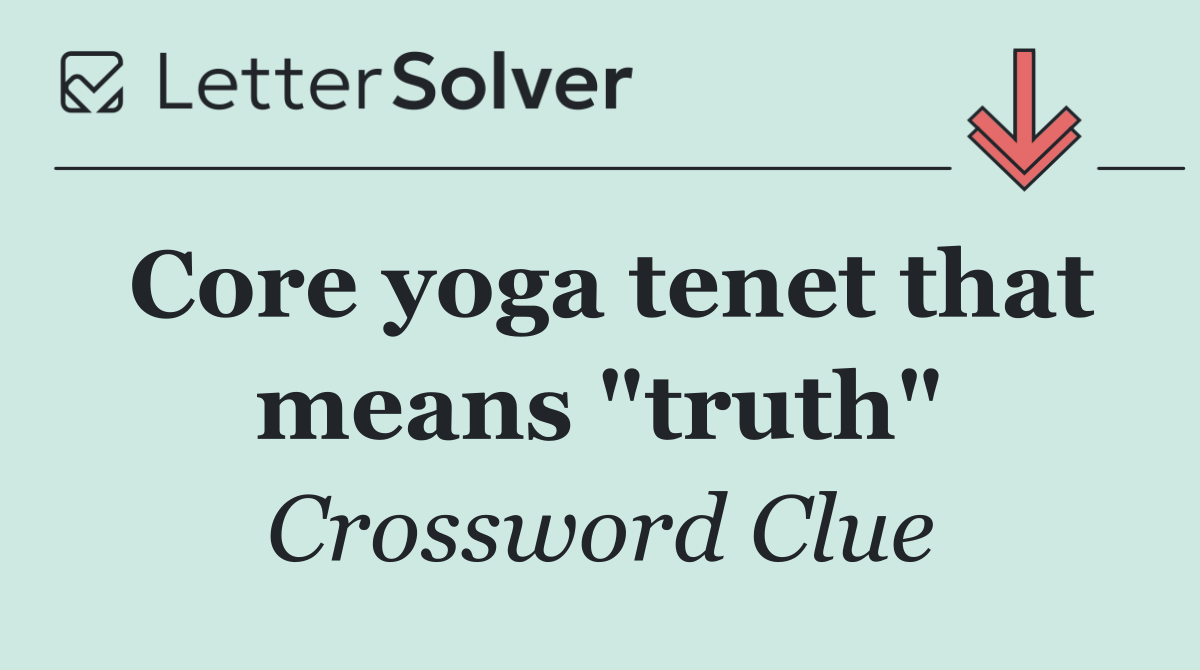 Core yoga tenet that means "truth"