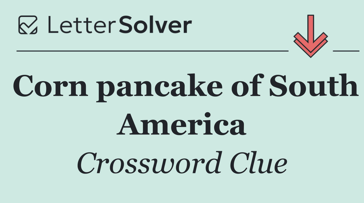 Corn pancake of South America