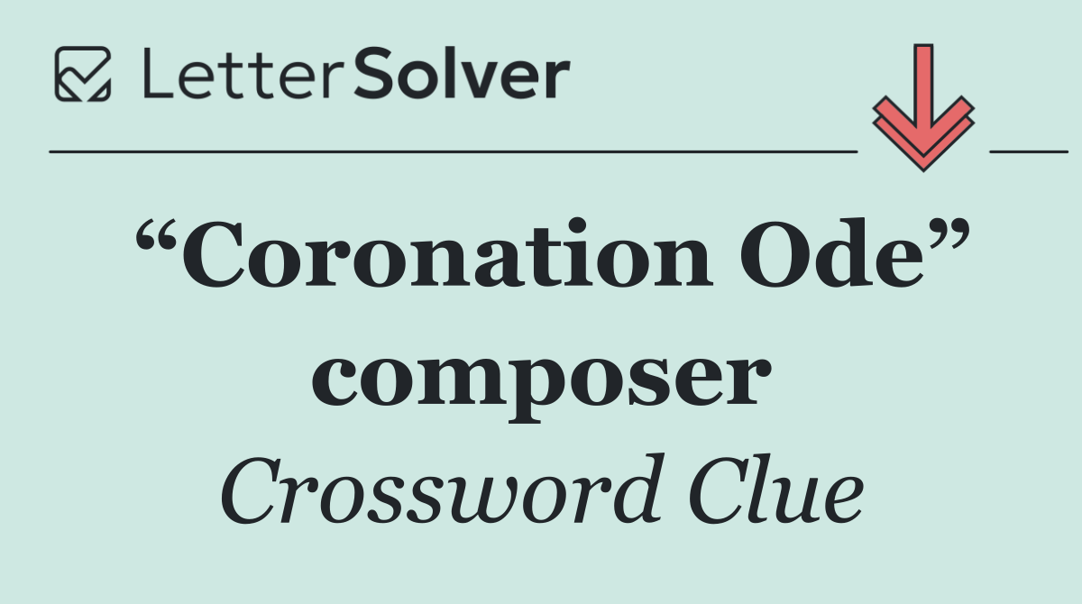 “Coronation Ode” composer