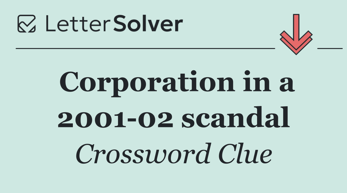 Corporation in a 2001 02 scandal