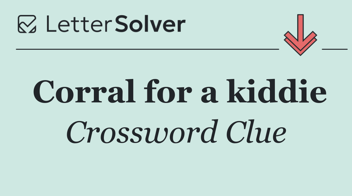 Corral for a kiddie