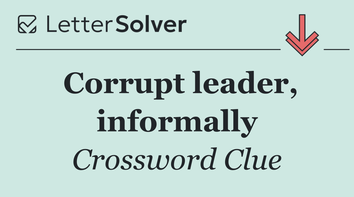 Corrupt leader, informally