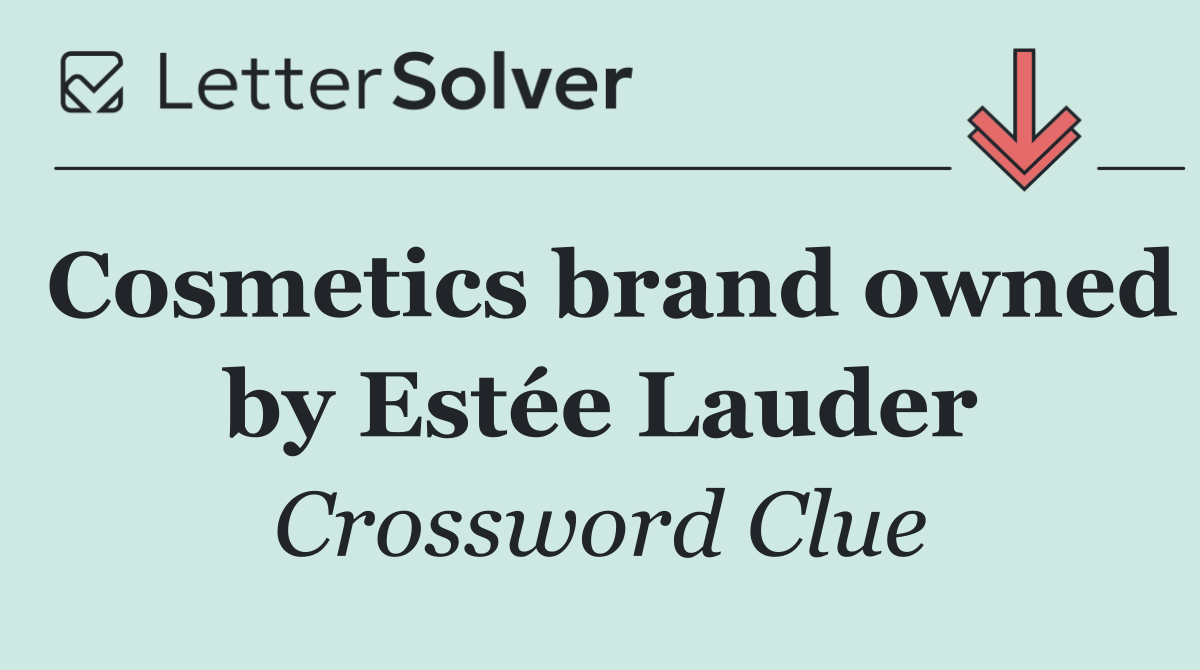 Cosmetics brand owned by Estée Lauder