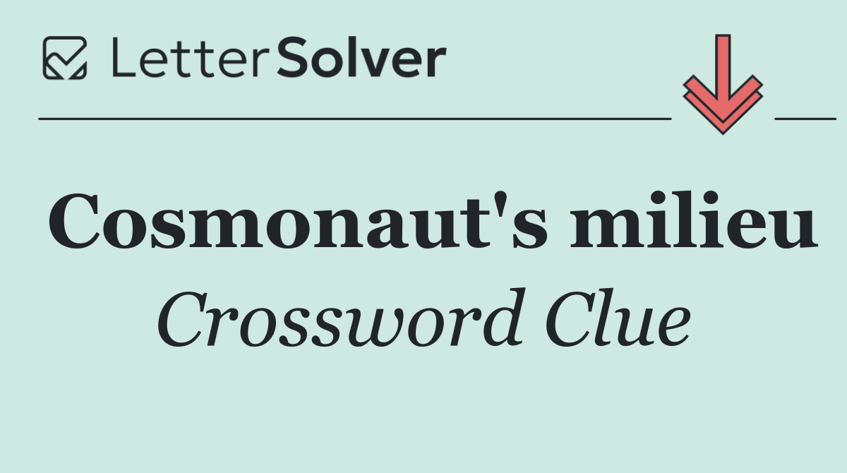 Cosmonaut's milieu