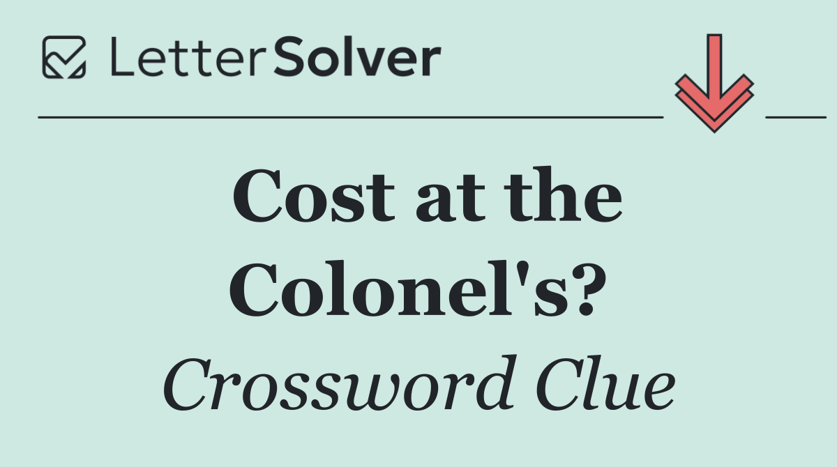 Cost at the Colonel's?