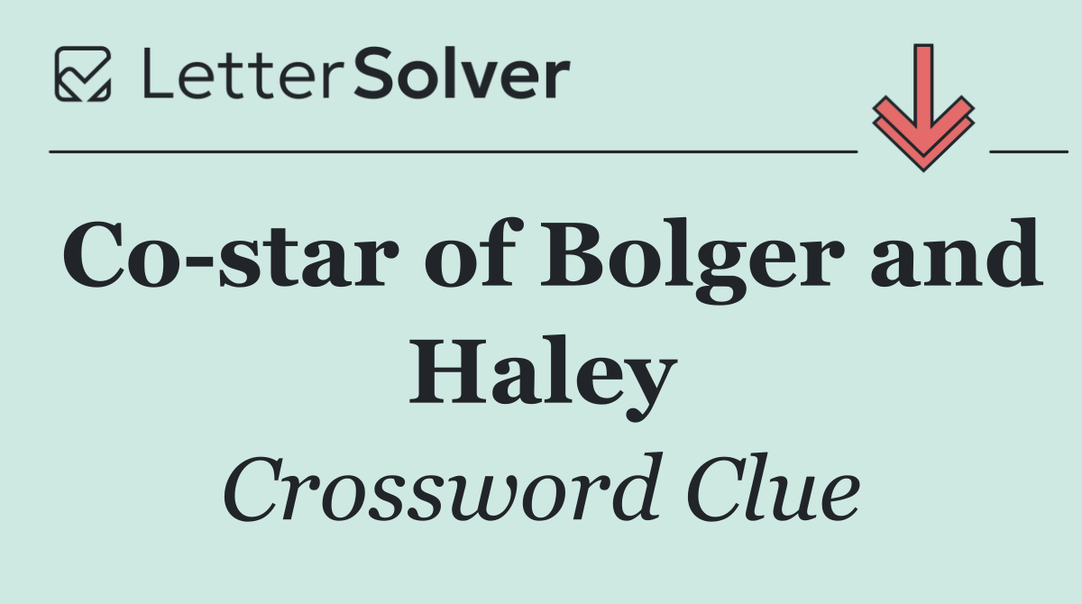 Co star of Bolger and Haley