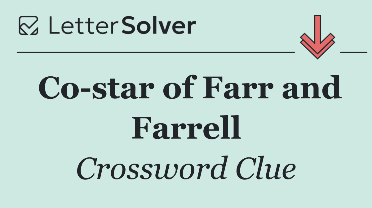 Co star of Farr and Farrell