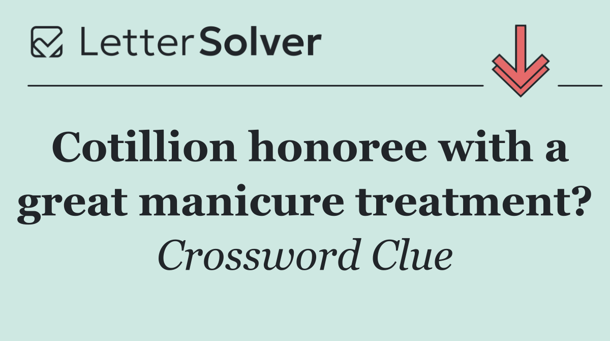 Cotillion honoree with a great manicure treatment?