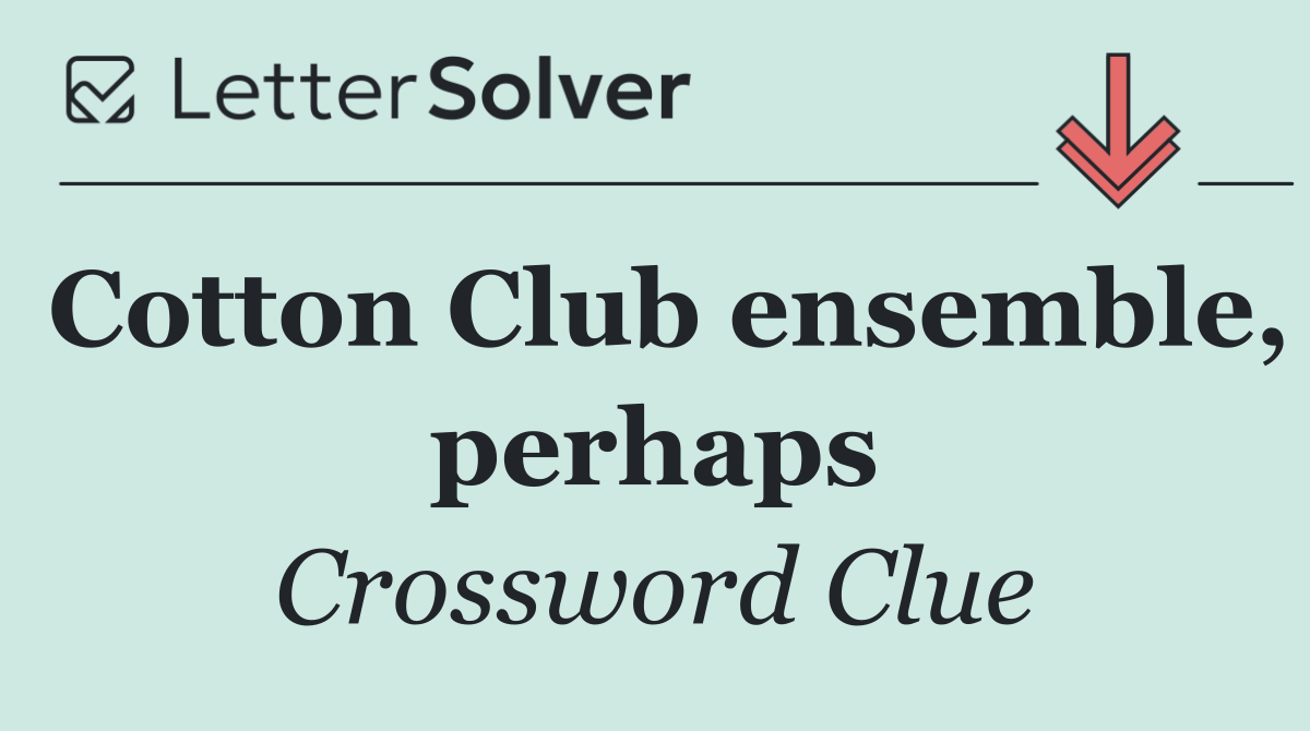 Cotton Club ensemble, perhaps