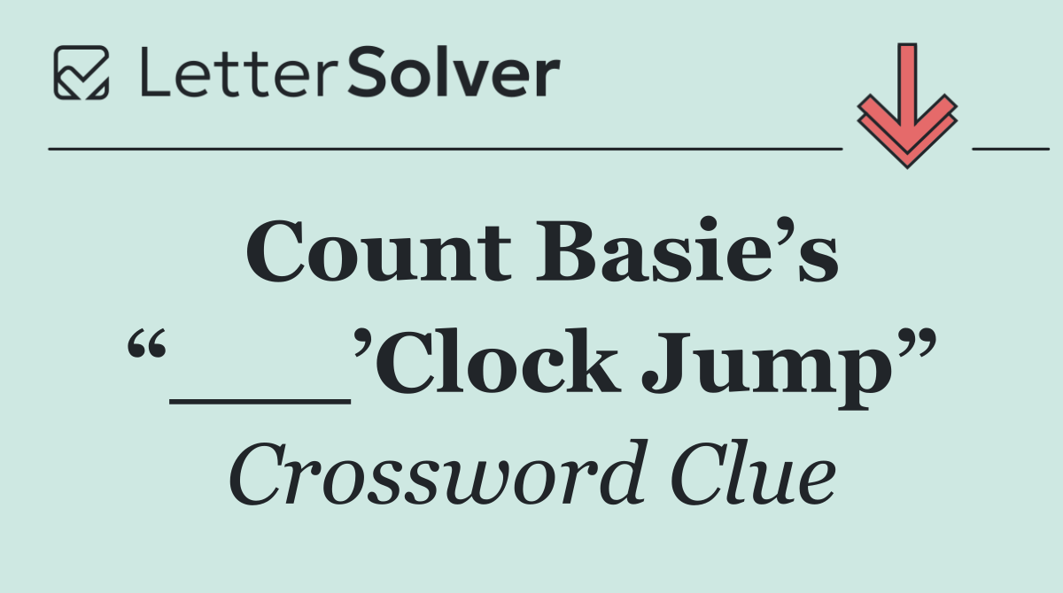 Count Basie’s “___’Clock Jump”