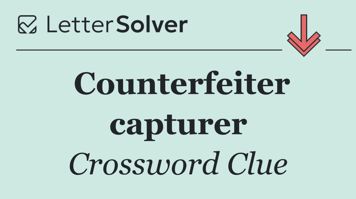 Counterfeiter capturer