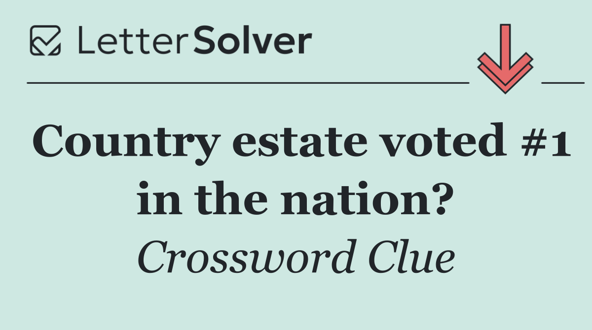 Country estate voted #1 in the nation?