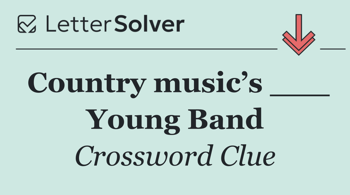 Country music’s ___ Young Band