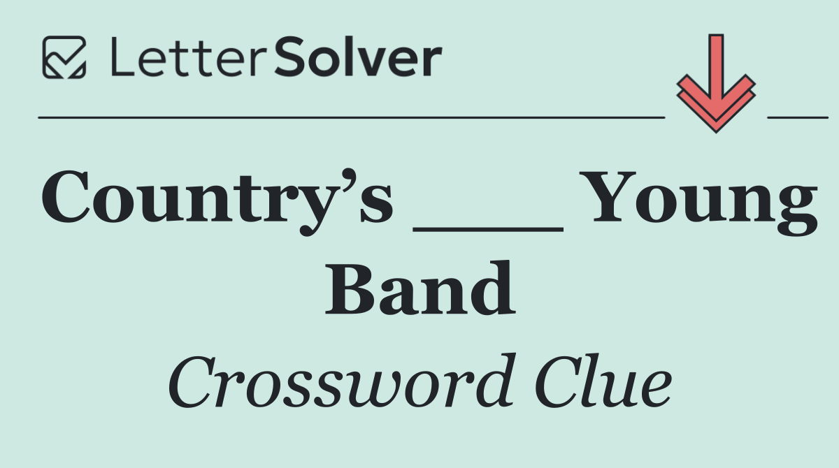 Country’s ___ Young Band