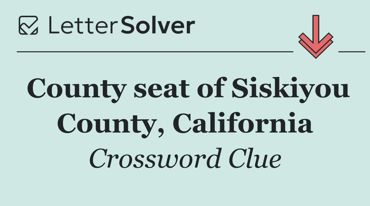 County seat of Siskiyou County, California