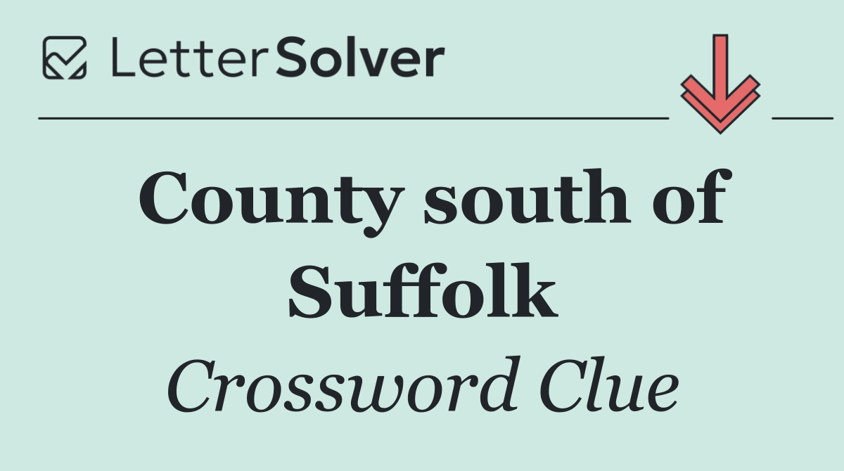 County south of Suffolk