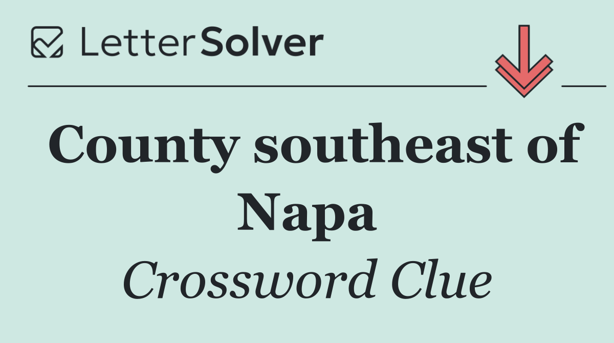 County southeast of Napa
