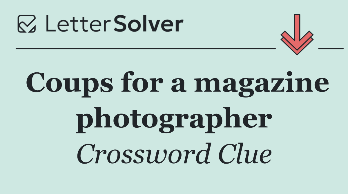 Coups for a magazine photographer