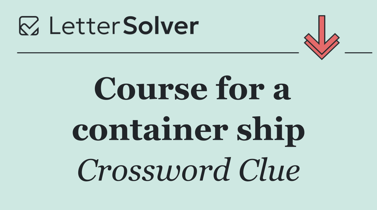 Course for a container ship
