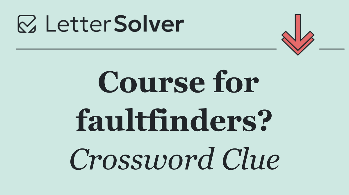 Course for faultfinders?