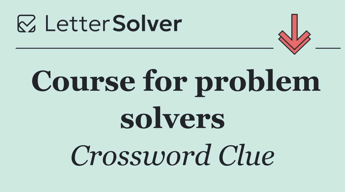 Course for problem solvers
