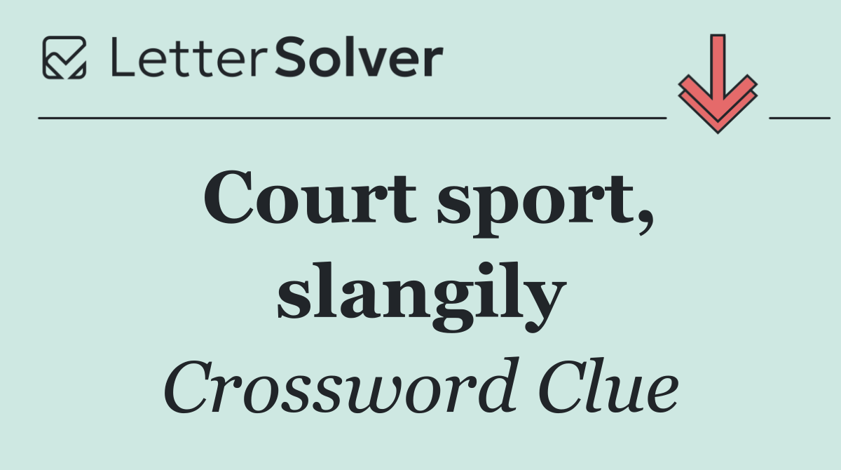 Court sport, slangily