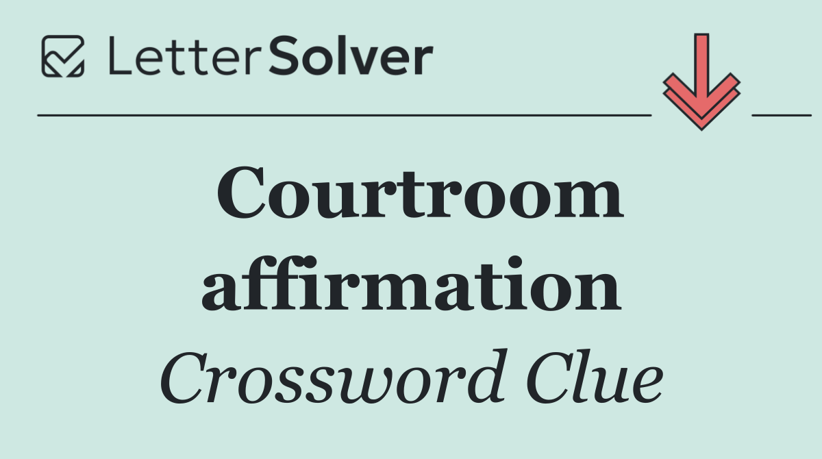 Courtroom affirmation