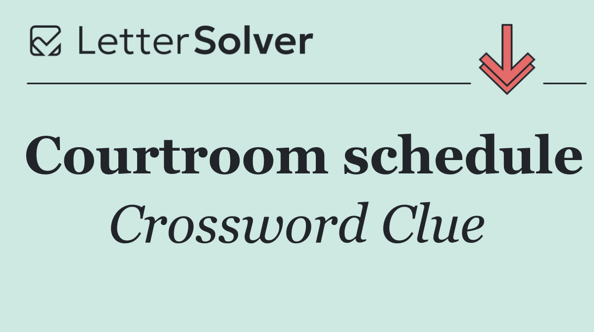 Courtroom schedule
